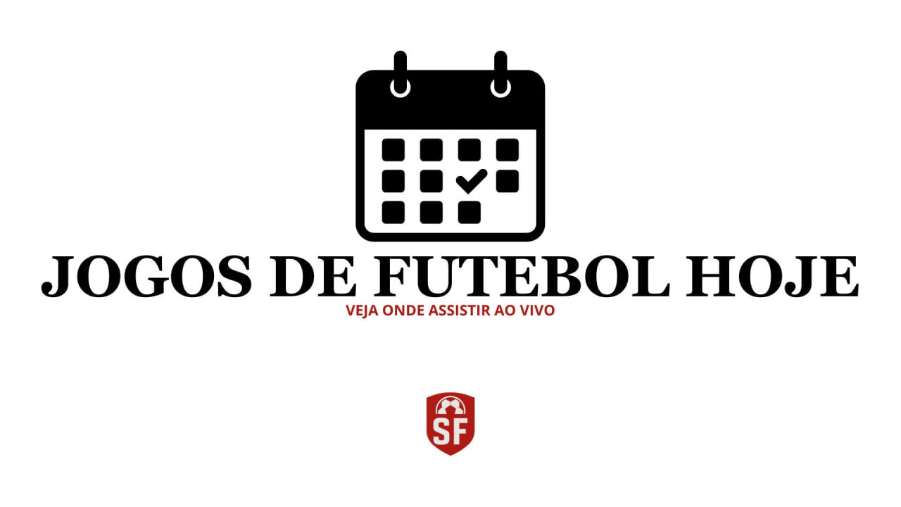 Quer assistir a todos os jogos de hoje? Veja a lista completa abaixo.